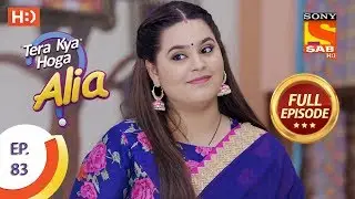 Tera Kya Hoga Alia - Ep 83 - Full Episode - 19th December 2019