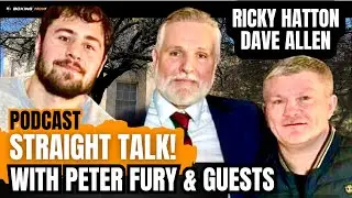 NEW PETER FURY PODCAST 'STRAIGHT TALK!' WITH RICKY HATTON AND DAVE ALLEN | S1, EP1