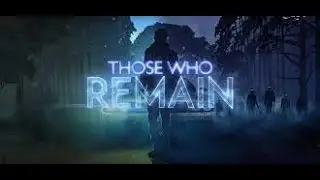 INDIE HORROR  | THOSE WHO REMAIN  |  STAY IN THE LIGHT