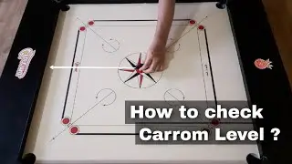 How to check Carrom Level | Carrom board