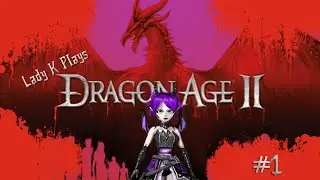 MAGES JUST WANNA LOVE VERRIC!! Lady K Plays Dragon Age 2 # 1