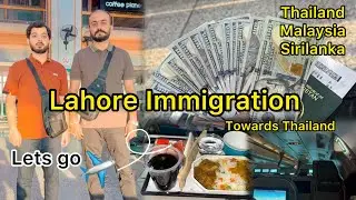 How to cross Lahore immigration for Thailand on fresh passport🇵🇰 | Pak to Thailand complete detail 💫