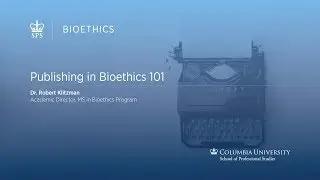 Publishing in Bioethics 101 (2017)