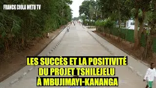 #Tshilejalu: Les succès et la positivité du projet TSHILEJELU Au Kasai)Les Kasaiens  satisfait