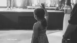 New River Church | August 10th, 2025 | 9:00 AM