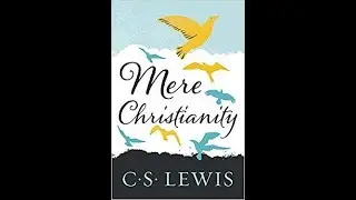 Mere Christianity: 2.1 - The Rival Conceptions of God