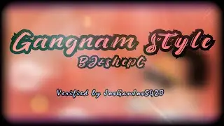 BJoshepC - Geometry Dash - Gangnam Style (Verified by JosGanJos5420)