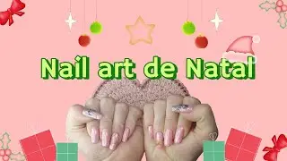 🎁 Nail art de Natal🎄