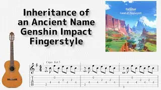 🎶 [Genshin Impact] Inheritance of an Ancient Name [Fingerstyle Guitar TAB] 🎸