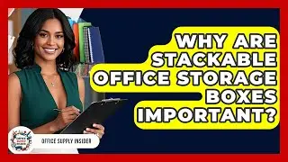 Why Are Stackable Office Storage Boxes Important? - Office Supply Insider