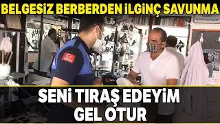 Bahçelievler’de 'Ustalık Belgesi' Olmayan Berberden İlginç Savunma