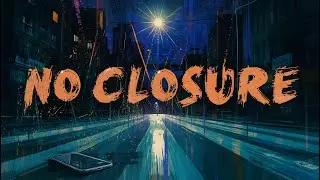 No Closure &ndash; Modern Hip-Hop / Emotional Resilience Anthem