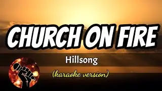 CHURCH ON FIRE - HILLSONG (karaoke version)