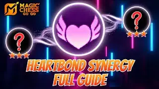 Heartbond Synergy Fully Explained (+bonus) | Magic chess go go S5