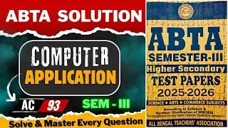 ABTA Computer Application Solution | Class 12 3rd Semester | AC 93 | HS 2025-2026 | ABTA Test Paper