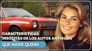 10 Características Extrañas de Autos Antiguos que Nadie Quiere Hoy