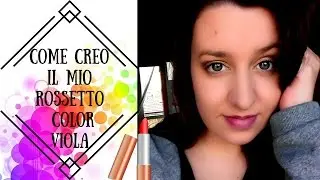 ♢Come creo il mio Rossetto Color Viola♢