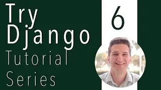 Try Django Tutorial 6 of 21 -  Django Models and Model Form