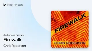 Firewalk by Chris Roberson &middot; Audiobook preview