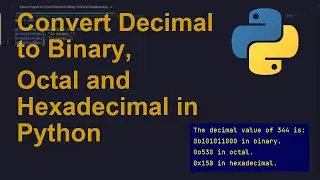 Convert Decimal to Binary, Octal and Hexadecimal in Python | Python Examples | Python Code Tutorial