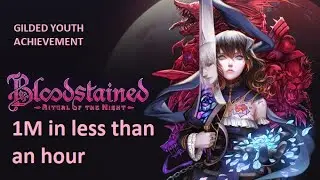 Easy Gilded Youth Achievement (1M in less than an hour) - Bloodstained: Ritual of the Night