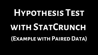 #32. Hypothesis Test with StatCrunch (Example with Paired Data)