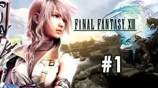 Final Fantasy XIII [LP Part 1] [The Purge]