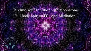 Moonstone Guided Mediation to awaken Intuition Full Body Spiritual Healing