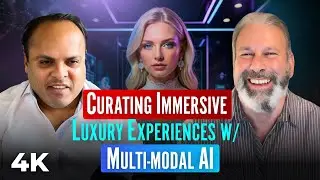 Curating Immersive Luxury Experiences w. Multi-Modal AI | Steve Deeb | Founder | Lone Star Ascent AI