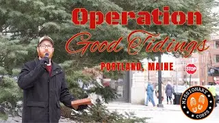 Preaching the Gospel in Maine | Operation Good Tidings