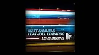Matt Samuel feat Joel Edwards 'Love Begins' (Extended Vocal Club Mix)