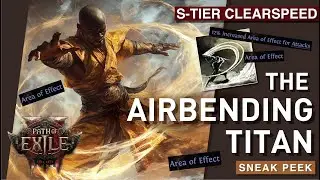 LS meta is busted? So, anyway i started BLASTING...【The Airbending Titan】is back! Sneak Peek | PoE 2