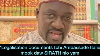 Oustaz Abdou Saer GUEYE: *L&eacute;galisation documents tchi Ambassade Italie mook daw SIRATH nio yam*