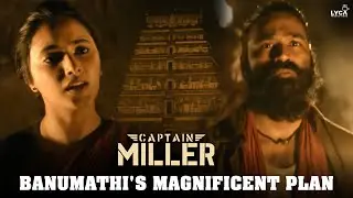 Captain Miller Scenes (Telugu) | Banumathi's Magnificent Plan | Dhanush | Lyca Productions