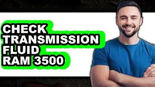 How to Check Transmission Fluid Ram 3500 (Easy Method)