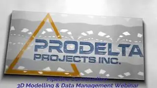 ProDelta Webinar - Integration of Remote Sensing, 3D Modeling and More, into Pipeline Construction