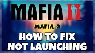 Как исправить ошибку &laquo;Mafia 2 не запускается&raquo; в Windows 10/11 || Исправление 2023
