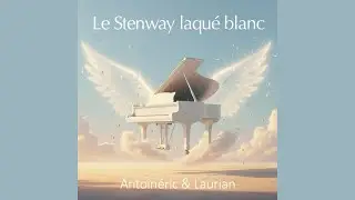Le Stenway laqué blanc – Antoinéric  et Laurian (Clip audio) #popular #pop #musique #slampoesie