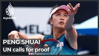 US, UN demand proof of missing Chinese tennis star&rsquo;s wellbeing
