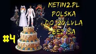 Metin2.PL Polska Lecimy do 120Lvla bez ISa ! #4 