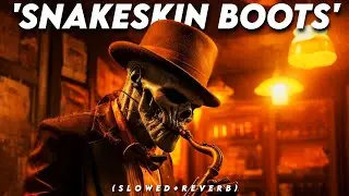 JACK WALL - SNAKESKIN BOOTS (Slowed + Reverb)