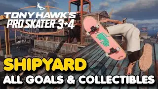 Tony Hawk's Pro Skater 3+4 - SHIPYARD All Goals and Collectibles