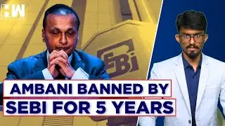 Why Did SEBI Ban Anil Ambani From Securities Market?