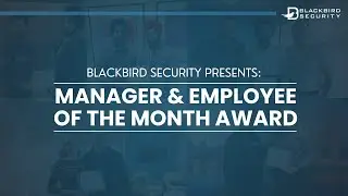 Blackbird Security presents: Manager & Employee of the month award