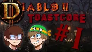 Diablo II ToastCore | Part 1 (Feat. Danward and ProtonToad!)