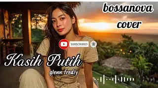 Kasih Putih by Glenn Fredly #kasihputih #glennfredly #bossanovacover #jazzy #coverai