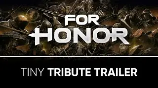 For Honor - Tiny Tribute Trailer Animation