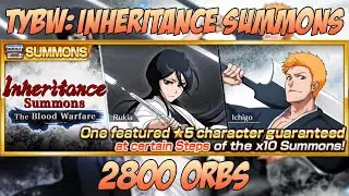 TYBW: INHERITANCE SUMMONS: THE BLOOD WARFARE (13 STEPS - 2800 ORBS) - Bleach Brave Souls