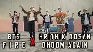 BTS MV DHOOM AGAIN - Hrithik Roshan X FIRE Cover
