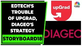 Impact Of Ed-Tech Troubles On UpGrad, Diageo's Premiumization Strategy & More | Storyboard18